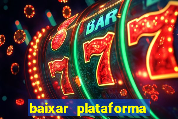 baixar plataforma nova do jogo do tigre